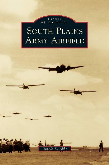 South Plains Army Airfield By Dr. Don Abbe
